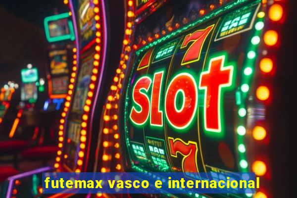 futemax vasco e internacional